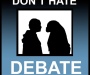 Don't Hate Debate